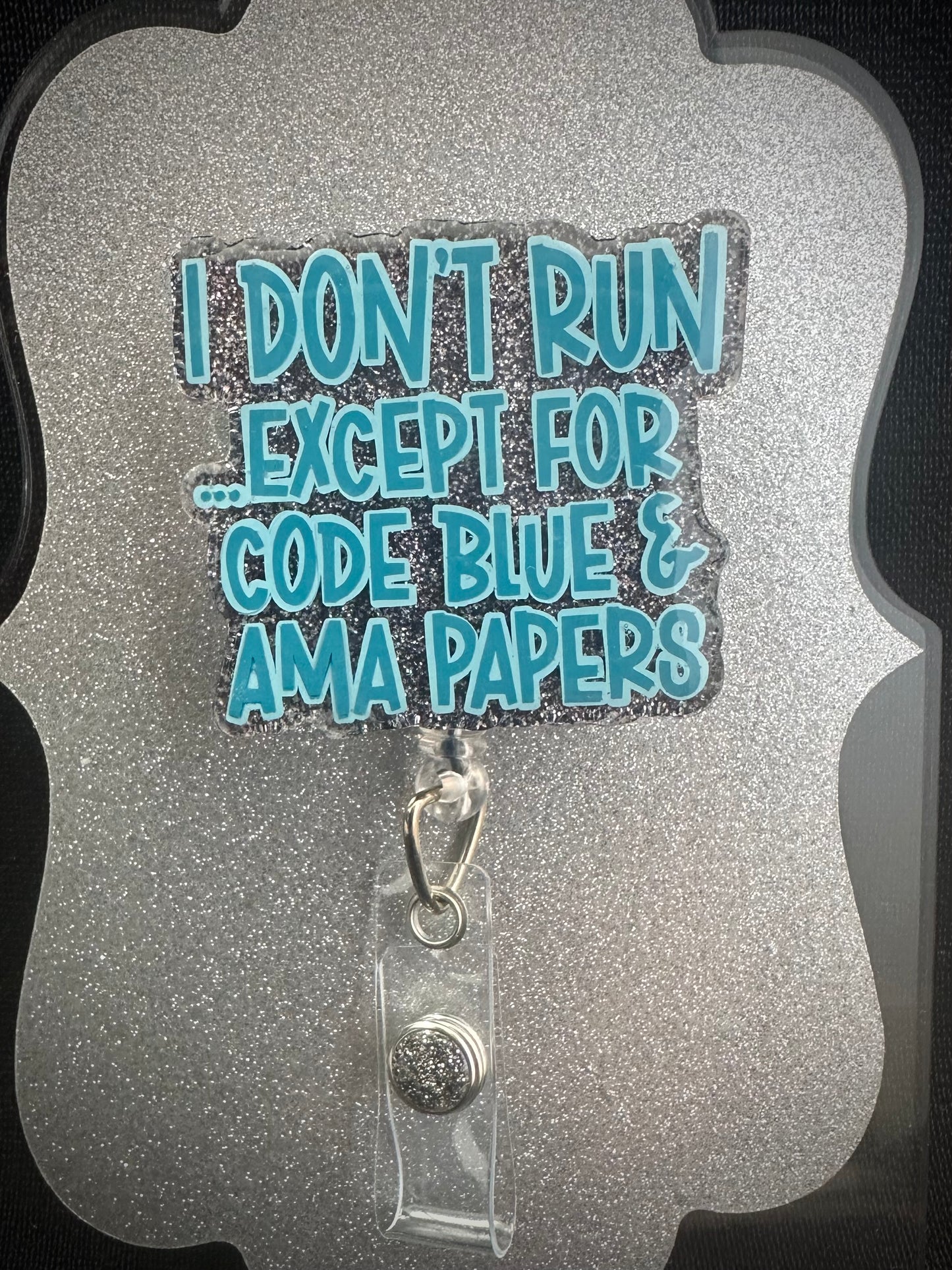I Don't Run Except For Code Blue or AMA Papers Badge Reel, Funny Nurse, ED or Office Staff Gift, Retractable Alligator Clip