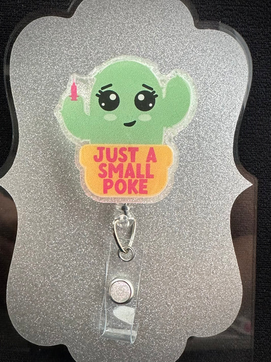 Just a Small Poke Badge Reel, Funny Nurse, Phlebotomy or Office Staff Gift, Retractable Alligator Clip