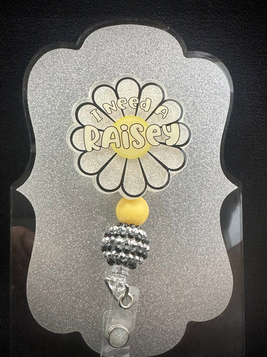 Need a Raisey Badge Reel with beads, Funny Nurse, Teacher or Office Staff Gift, Retractable Alligator Clip