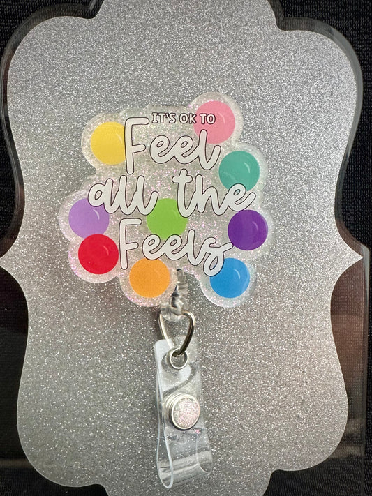 It's Ok to Feel All the Feels Badge Reel, Pretty Nurse, Teacher or Office Staff Gift, Retractable Alligator Clip