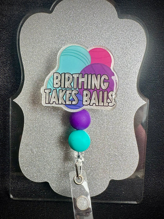 Birthing Takes Balls Badge Reel with beads, Funny OB Nurse or Office Staff Gift, Retractable Alligator Clip
